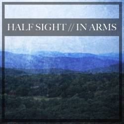 Half Sight : Half Sight - In Arms